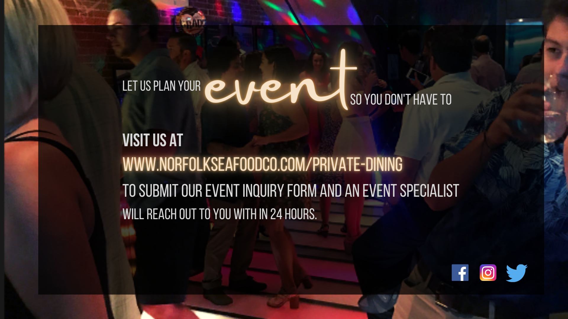 Let us plan your event so you don't have to. Visit us at www.norfolkseafoodco.com/private-dining to submit our event inquiry form and an event specialist will reach out to you with in 24 hours.