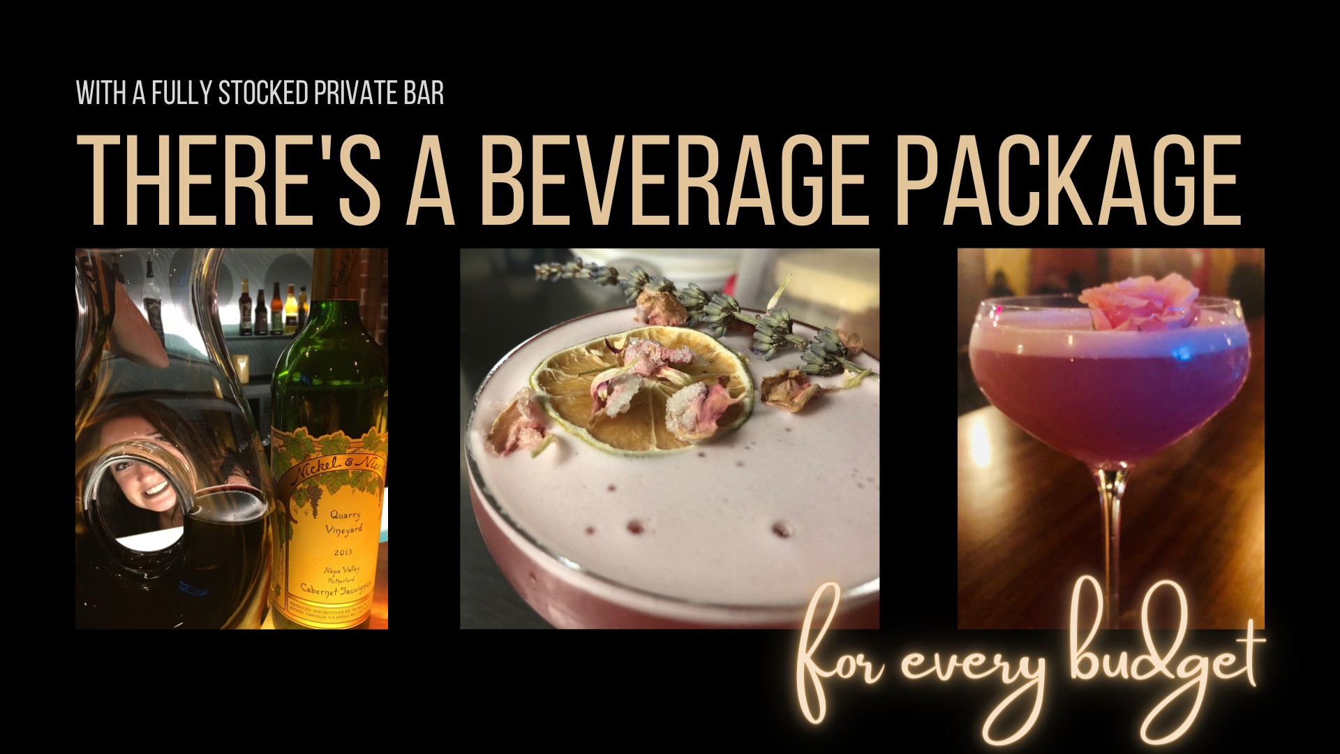 with a fully stocked private bar, there's a Beverage Package for every budget 